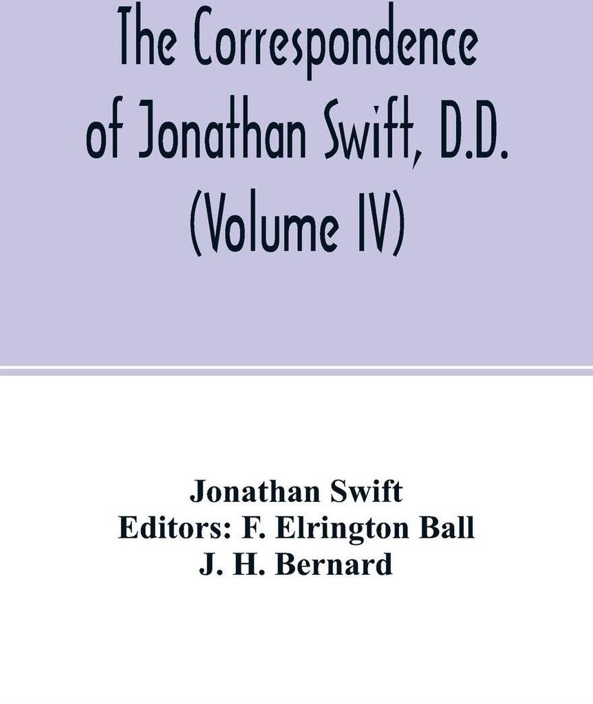 The Correspondence of Jonathan Swift, D.D. (Volume IV)