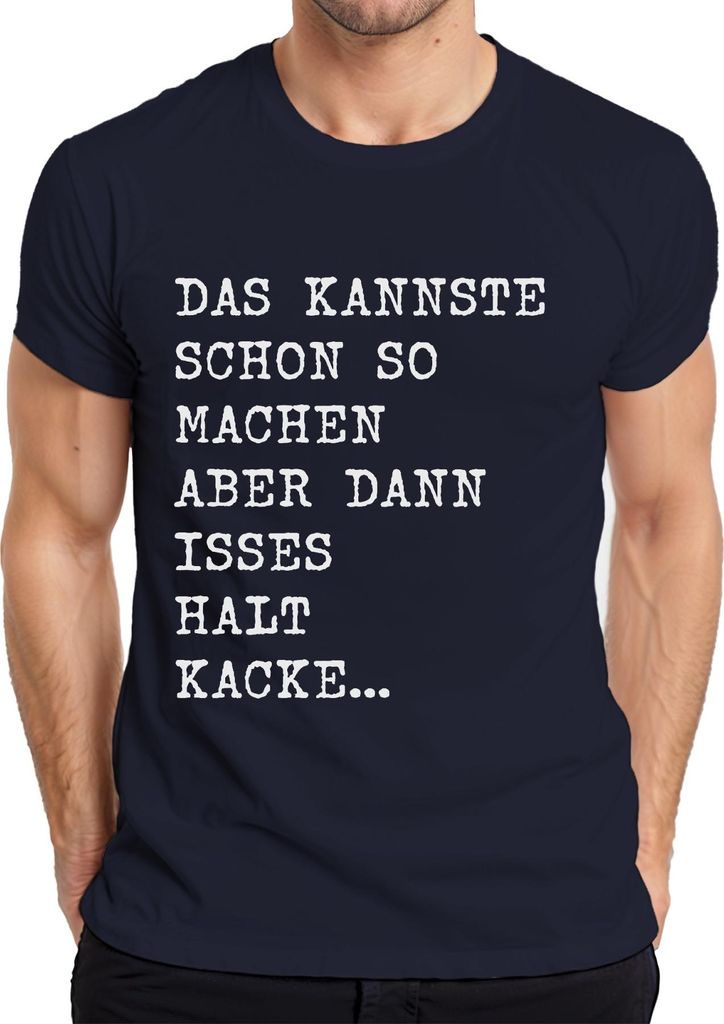 Kannste so machen aber isses kacke witziger Spruch Humor frech Herren T-Shirt, Navy, S