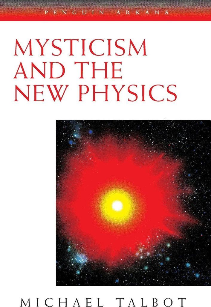 Mysticism and the New Physics | Michael Talbot
