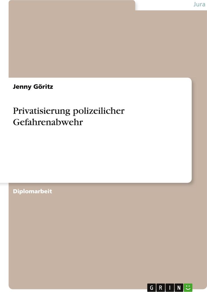Privatisierung polizeilicher Gefahrenabwehr