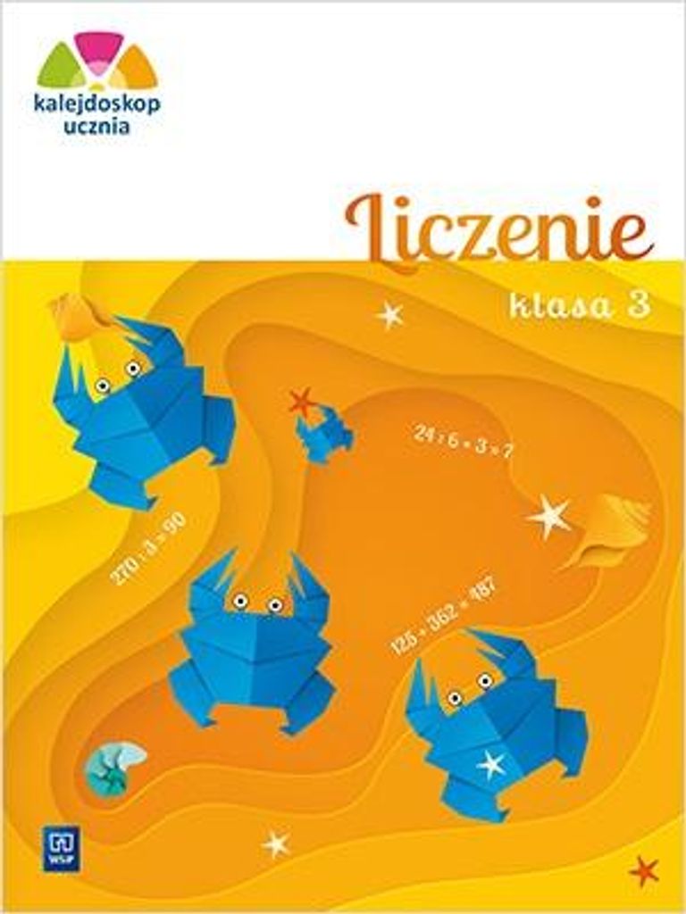 Kalejdoskop Ucznia Liczenie dla Klasy 3