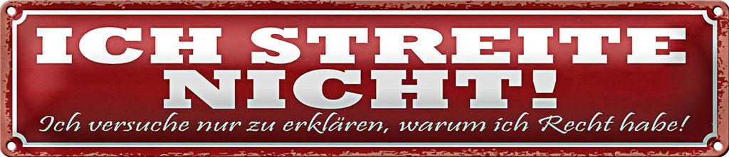 Blechschild Spruch 46x10cm streite nicht ich versuche nur Dekoration