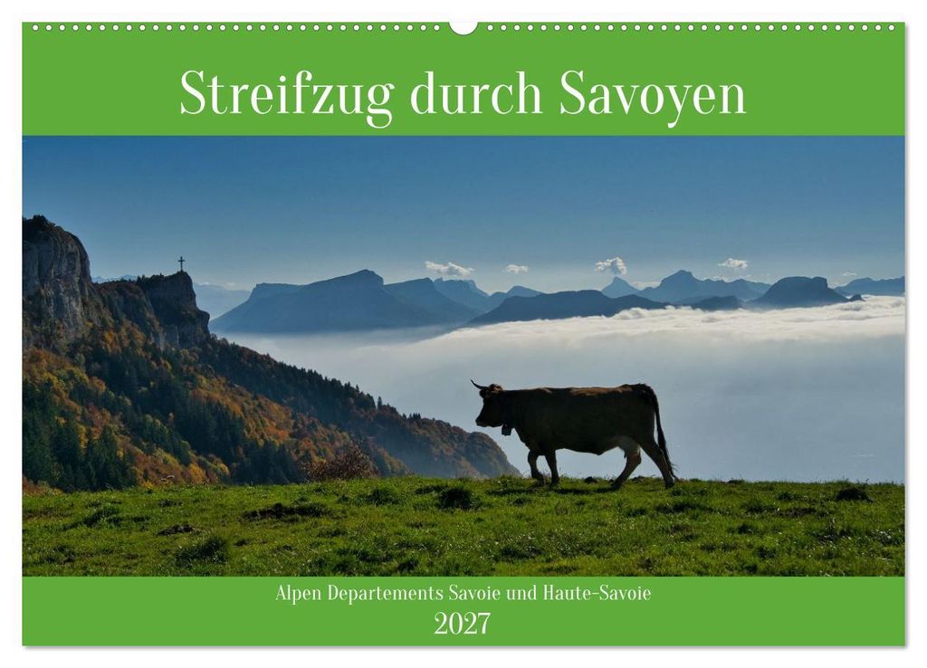Streifzug durch Savoyen (Wandkalender 2027 DIN A2 quer), CALVENDO Monatskalender