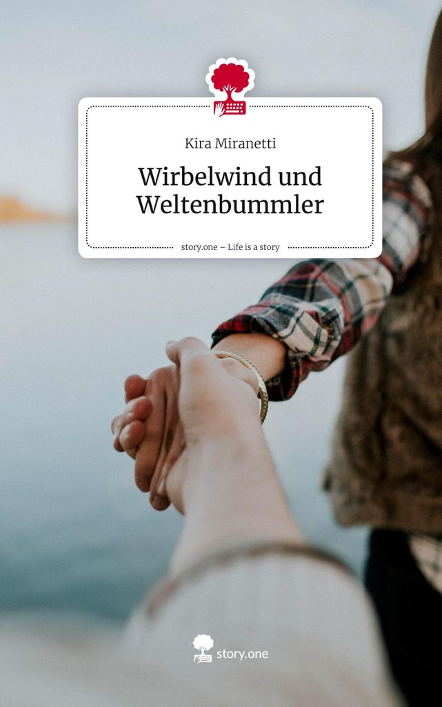 Wirbelwind und Weltenbummler. Life is a Story - story.one