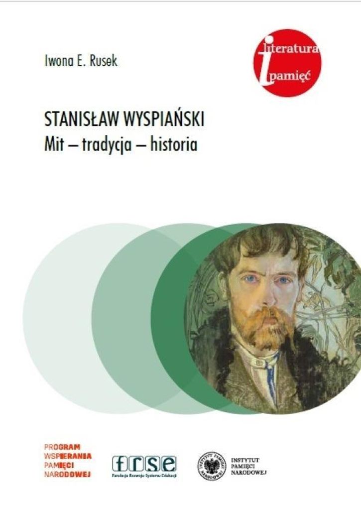 Stanisław Wyspiański. Mit - tradycja - historia - Iwona E. Rusek. Analiza dramatów