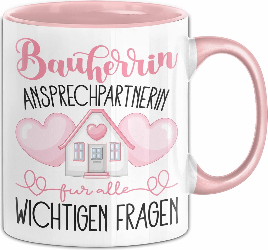 Bauherrin Tasse Geschenk Frauen Haus Bauen Hausbau Geschenk Ansprechpartnerin Für Alle Wichtigen Fragen (Rosa)