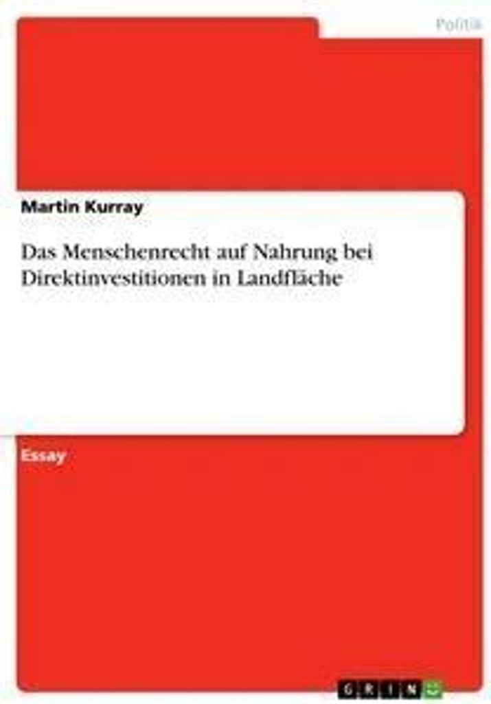 Das Menschenrecht auf Nahrung bei Direktinvestitionen in Landfläche