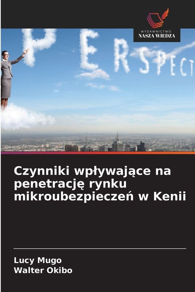 Czynniki wp¿ywaj¿ce na penetracj¿ rynku mikroubezpiecze¿ w Kenii