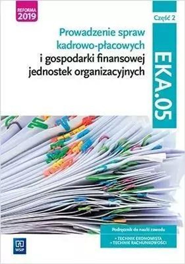 Personal-, Lohn- und Finanzverwaltung von Organisationseinheiten Qualifikation EKA.05 Czêœæ 2 Damian Dêbski, Pawe³ Dêbski (Buch auf Polnisch)