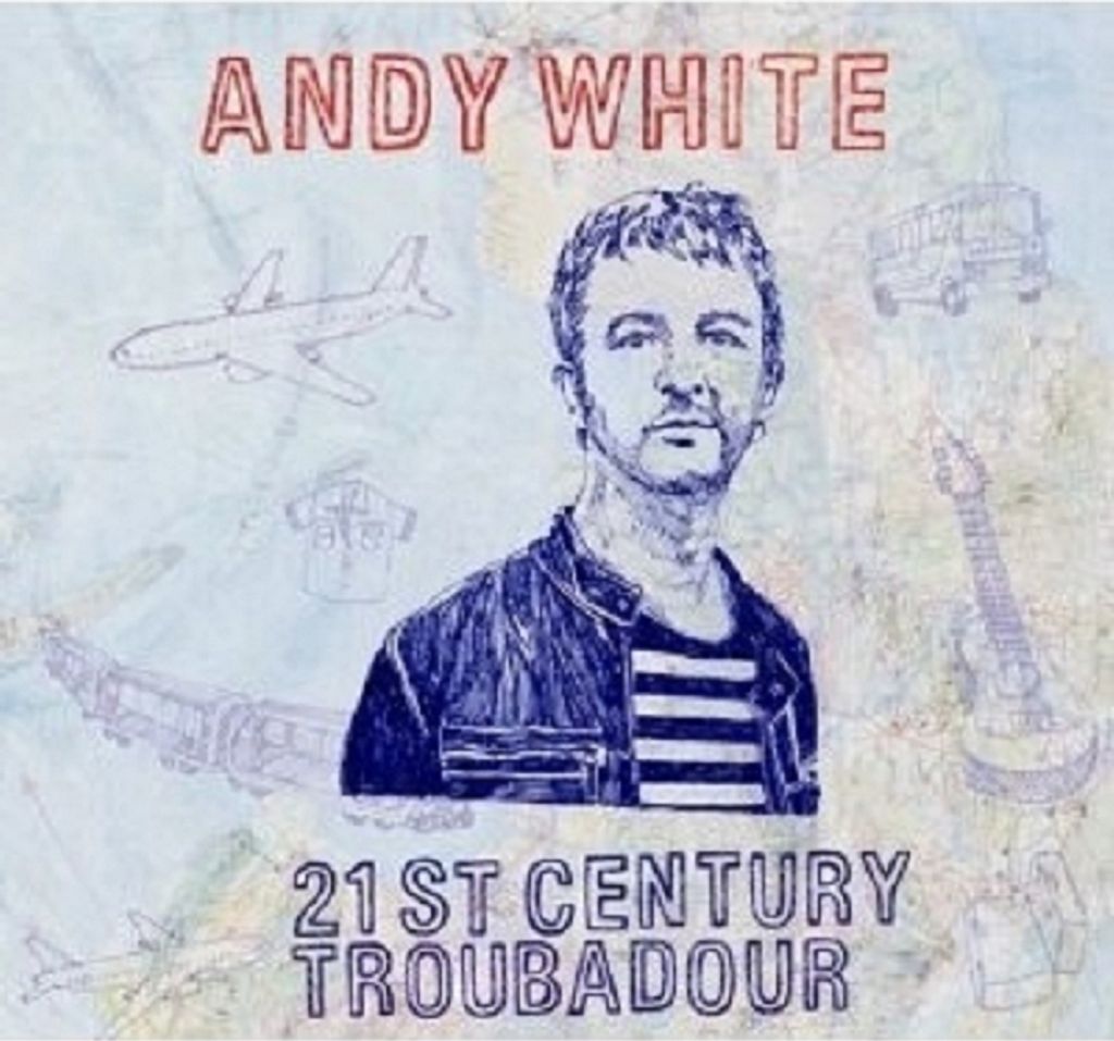 White,Andy-21st Century Troubadour