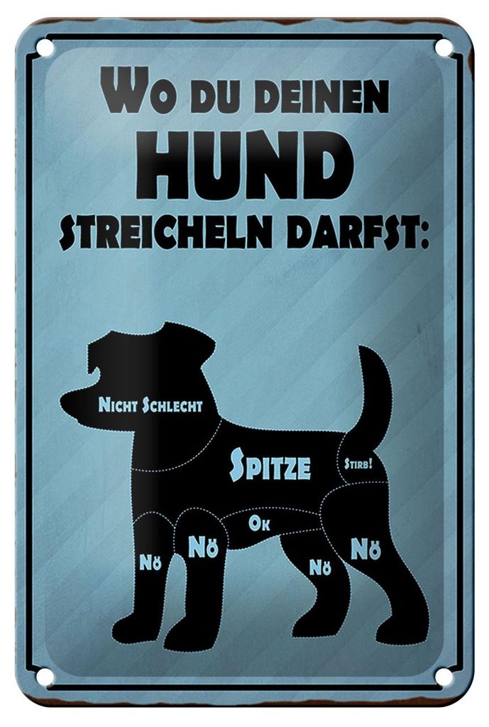 Blechschild Spruch 12x18cm wo du deinen Hund streicheln