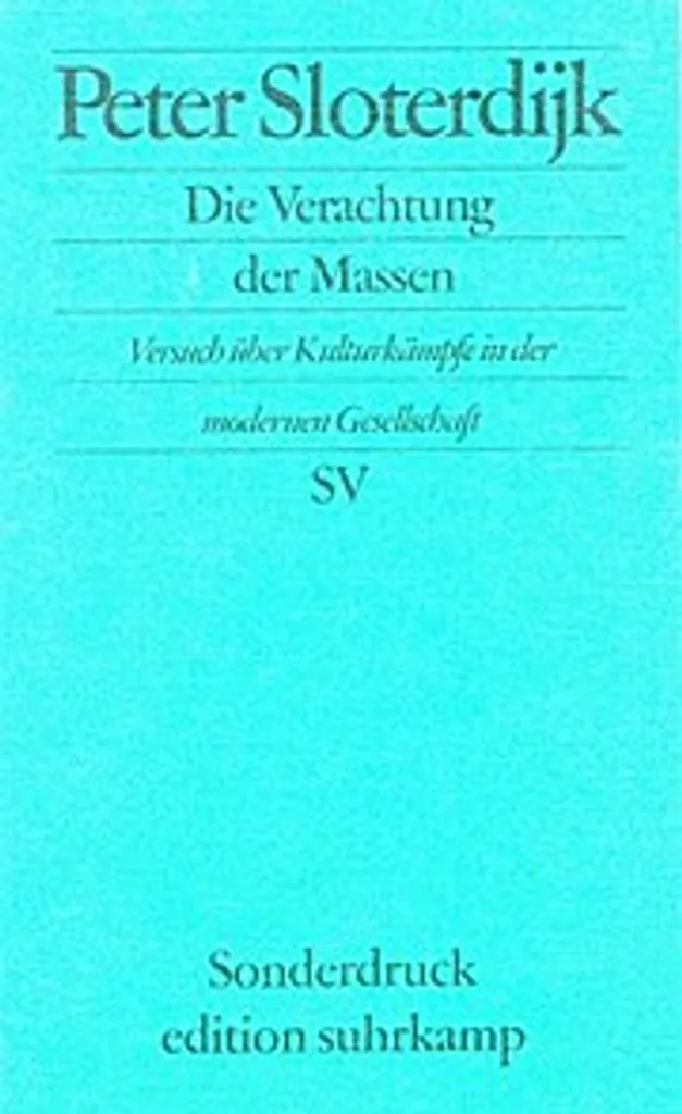 Die Verachtung der Massen Peter Sloterdijk Essai de Philosophie Sociale