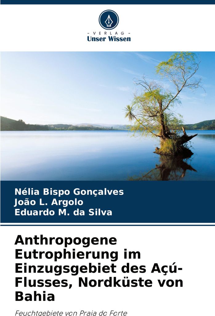 Anthropogene Eutrophierung im Einzugsgebiet des Açú-Flusses, Nordküste von Bahia