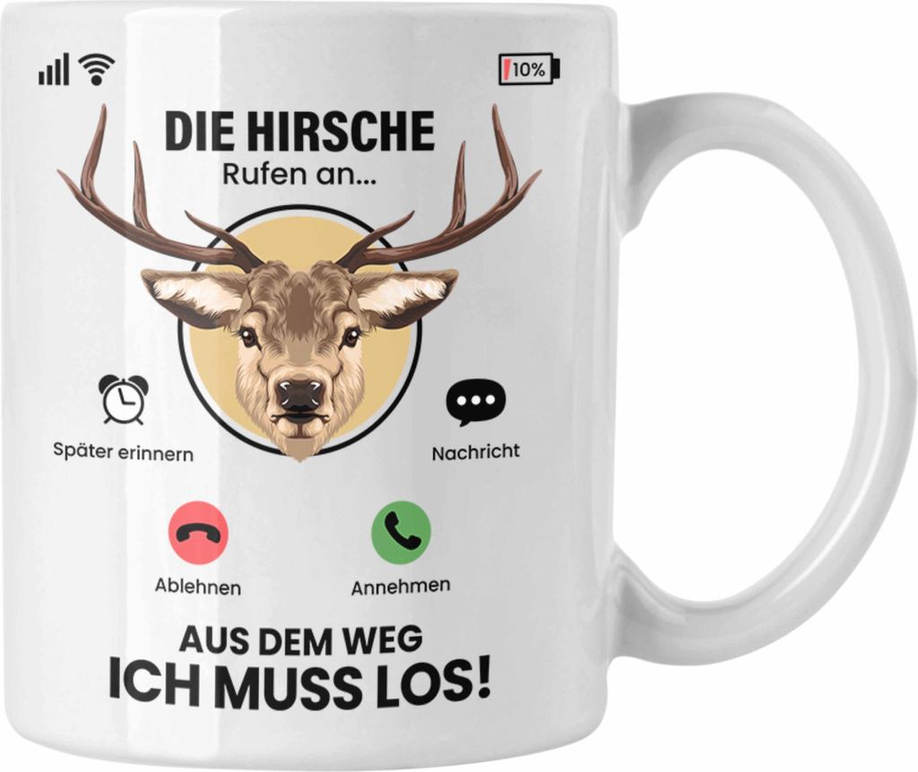 Trendation - Die Hirsche Rufen An Tasse Geschenk für Hirsche Züchter Besitzer Geschenkidee Lustig Spruch Jäger Jagd (Weiß)