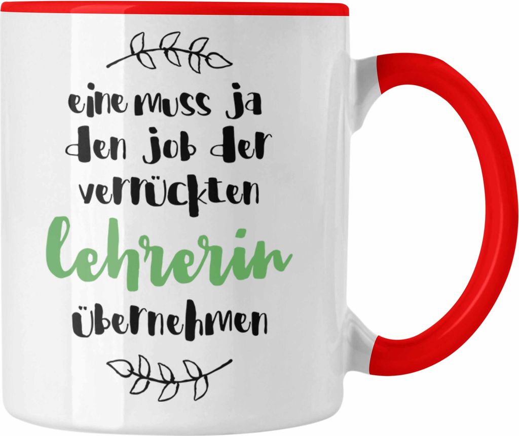 Trendation - Verrückte Lehrerin Tasse Geschenk Familie Lustiger Spruch Geschenkidee für beste Lehrerin Geburtstag (Rot)