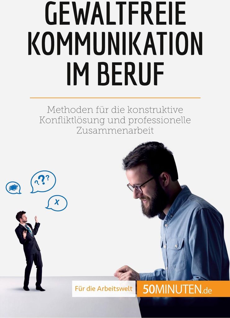 Gewaltfreie Kommunikation im Beruf