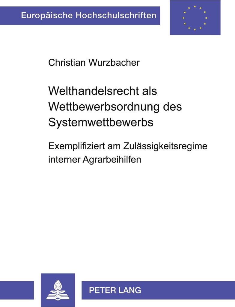 Welthandelsrecht als Wettbewerbsordnung des Systemwettbewerbs