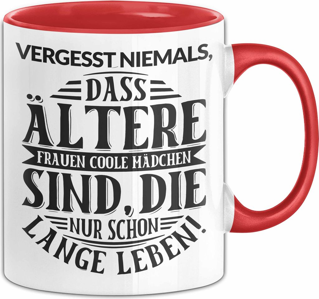 Alte Frau Tasse Geschenk Vergesst Niemals Dass Alte Frauen Coole Mädchen Sind Oma Mama Tante Geschenkidee (Rot)