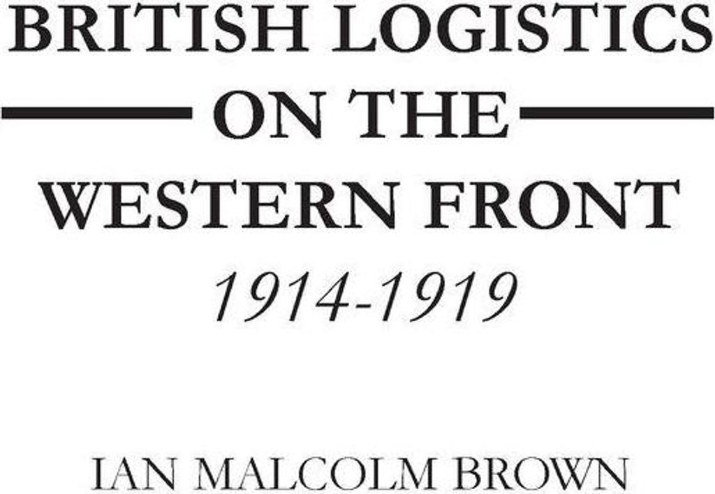 British Logistics on the Western Front