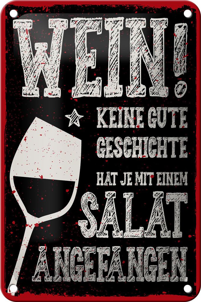 Blechschild Spruch 20x30 cm Wein keine gute Geschichte hat mit Salat angefangen