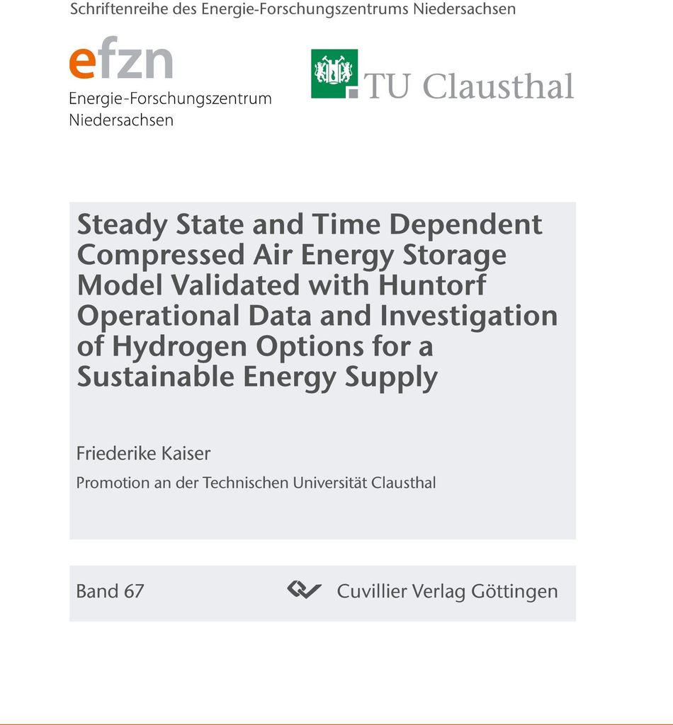 Steady State and Time Dependent Compressed Air Energy Storage Model Validated with Huntorf Operational Data and Investigation of Hydrogen Options f...