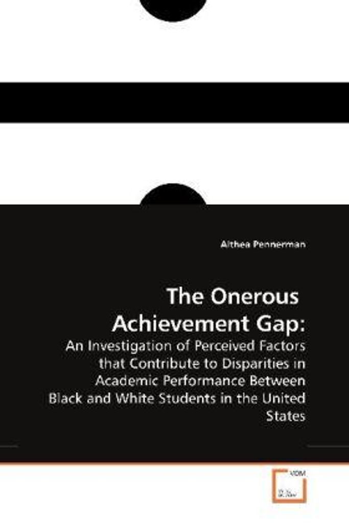The Onerous Achievement Gap: