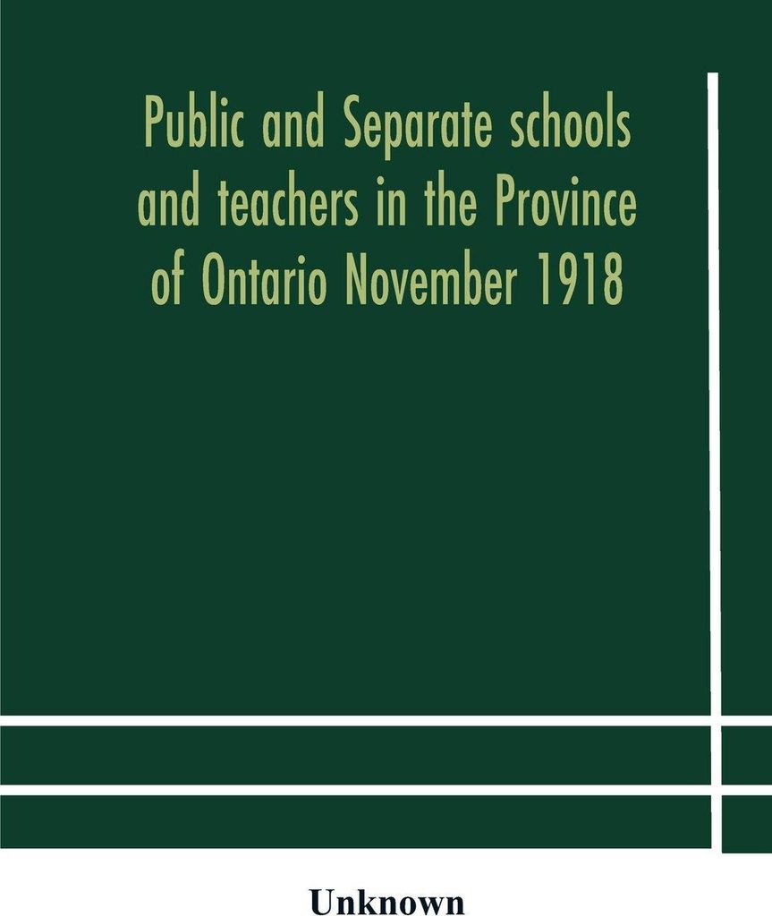 Public and separate schools and teachers in the Province of Ontario November 1918