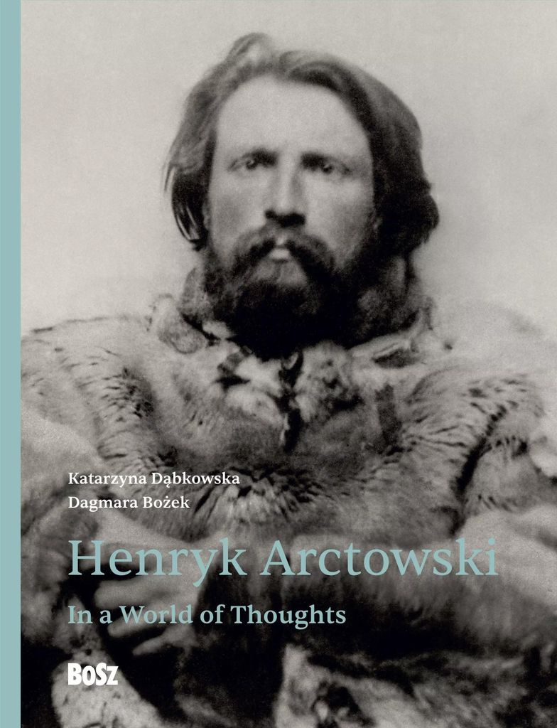 Henryk Arctowski. In einer Welt der Gedanken