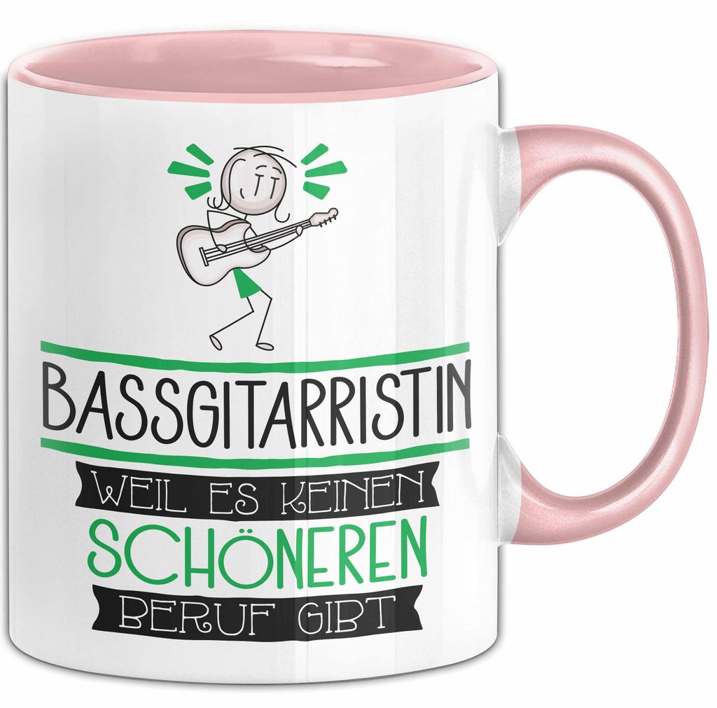 Bassgitarristin Weil Es Keinen Schöneren Beruf Gibt Tasse Geschenk für Eine Bassgitarristin Lustig (Rosa)
