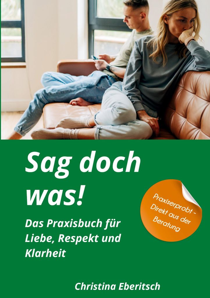 Sag doch was – Buch für Paare: Kritik und Bedürfnisse respektvoll klären mit praktischen Übungen