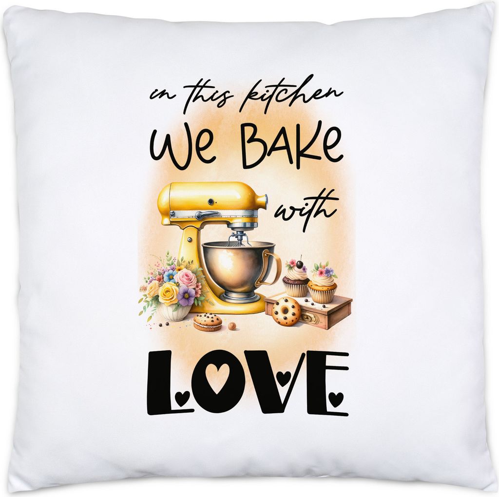 In this kitchen we bake with love Küchenmaschine Kissen Inkl. Füllung - Liebevolles Design