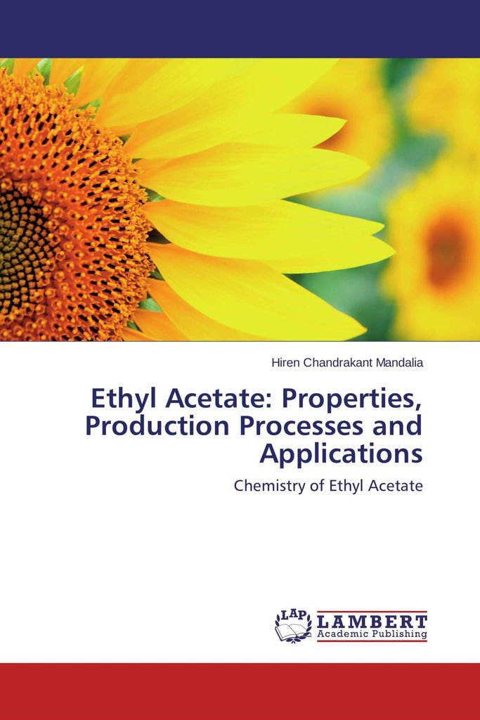 Ethyl Acetate: Properties, Production Processes and Applications