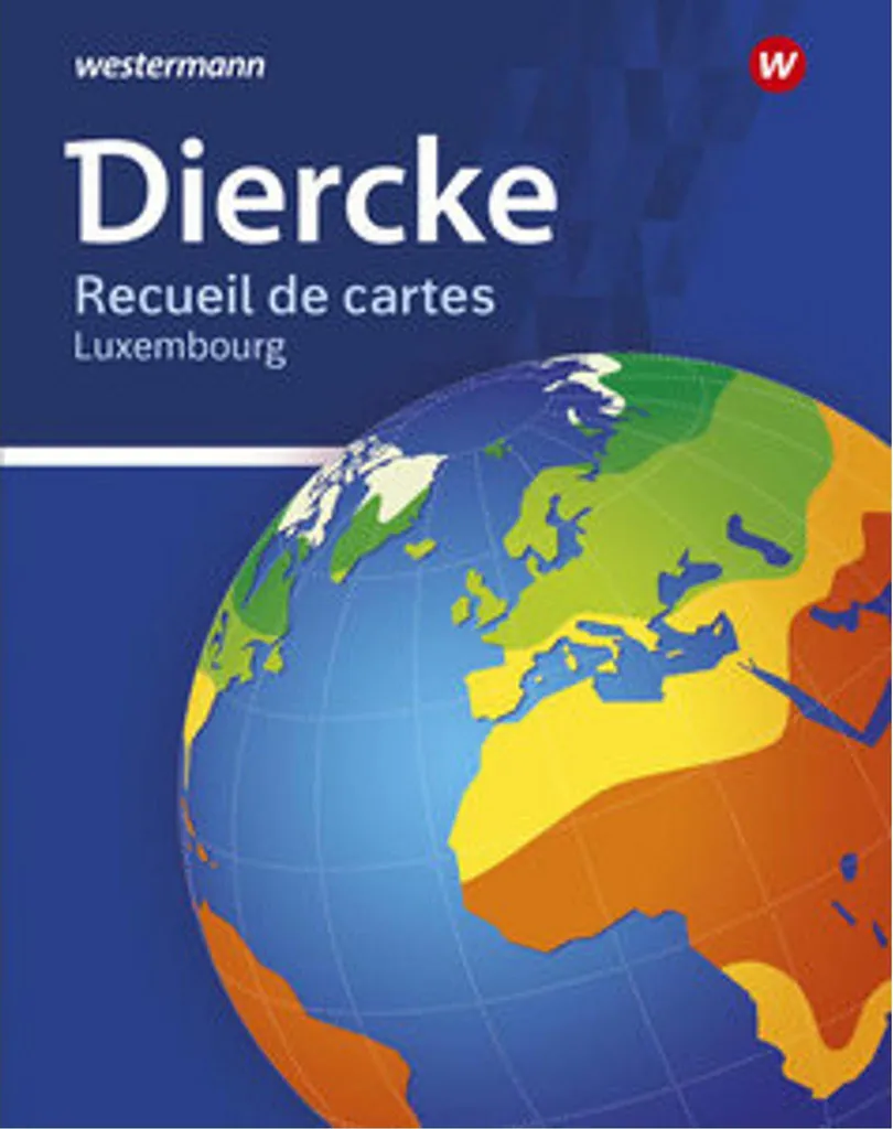 Atlas universel Diercke 2020 Luxembourg : Comprendre le monde facilement
