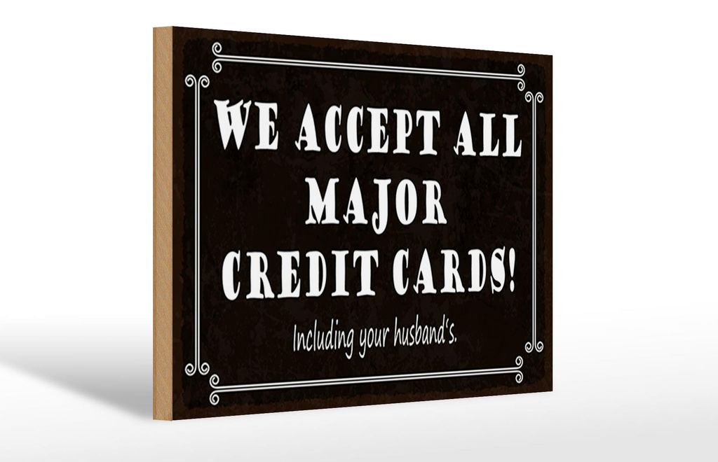Holzschild Spruch 30x20cm we accept all major credit cards
