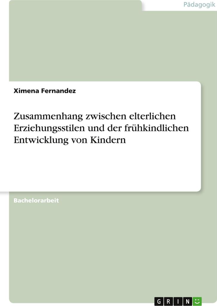 Zusammenhang zwischen elterlichen Erziehungsstilen und der frühkindlichen Entwicklung von Kindern