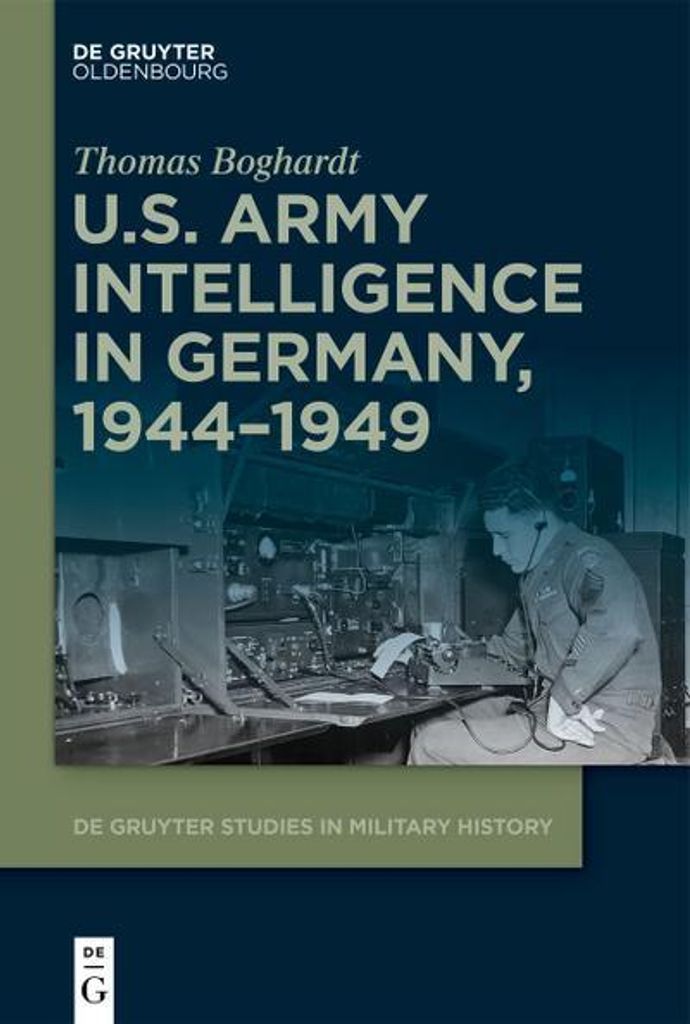 U.S. Army Intelligence in Germany, 1944-1949