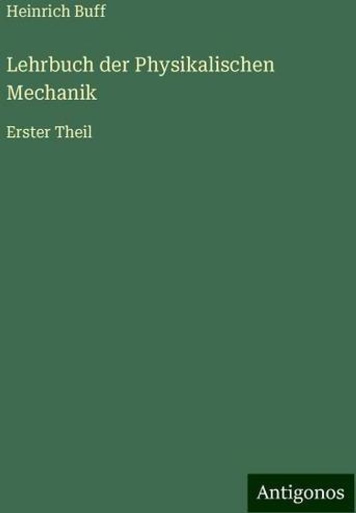 Lehrbuch der Physikalischen Mechanik