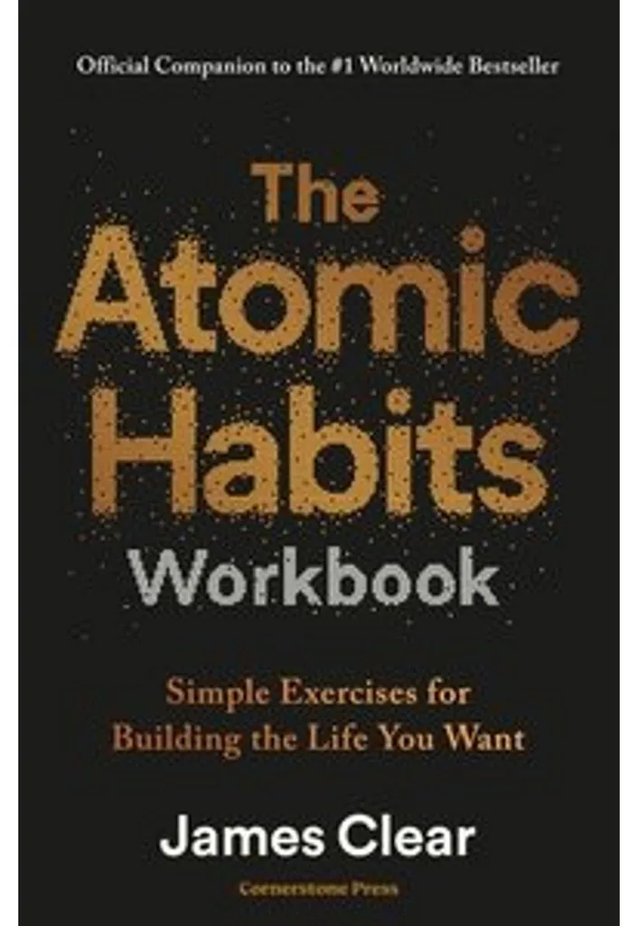 Améliorer sa productivité : The Atomic Habits Workbook méthode Clear - 2