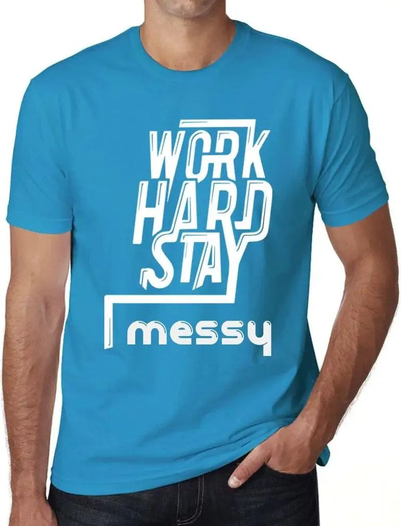 Herren Grafik T-Shirt Hart arbeiten unordentlich bleiben – Work Hard Stay Messy – Öko-Verantwortlich Vintage Jahrgang Kurzarm Lustige Druck Ge...