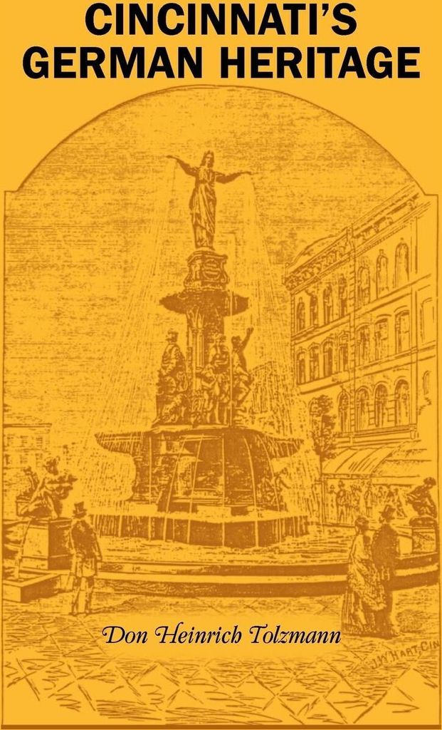 Cincinnati's German Heritage. Tolzmann, Heinrich .