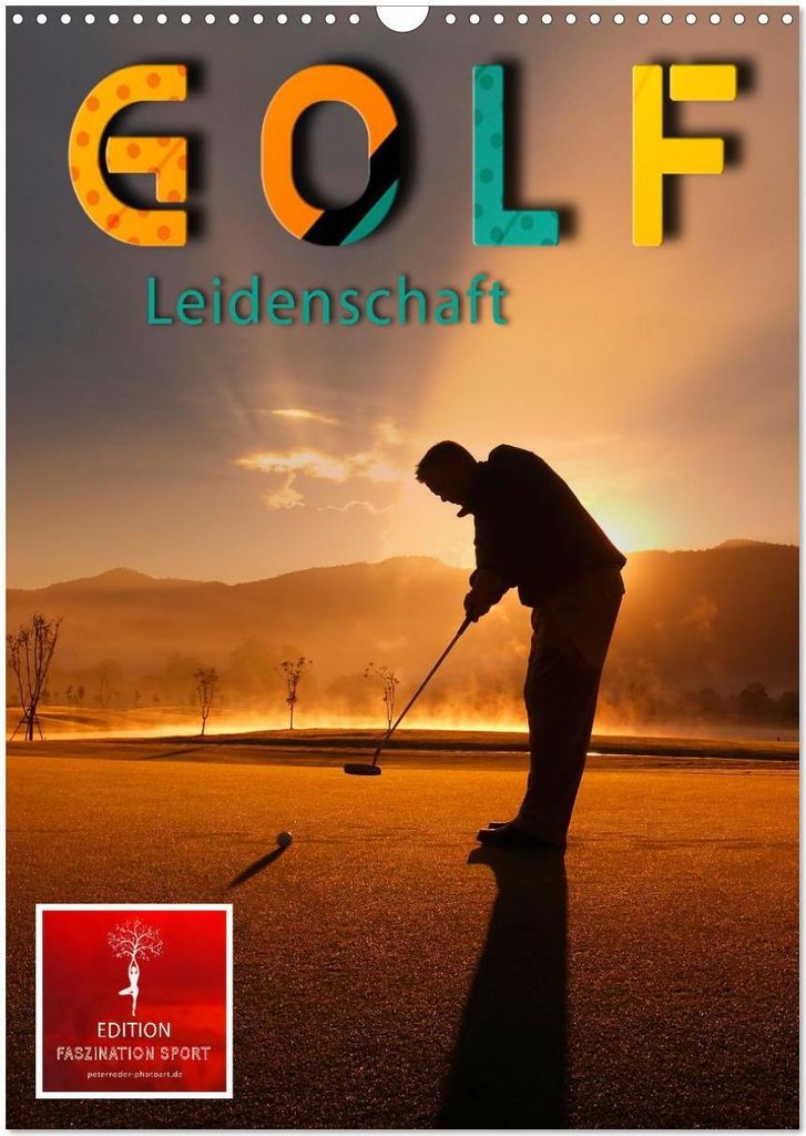 Golf Leidenschaft (Wandkalender 2026 DIN A3 hoch), CALVENDO Monatskalender
