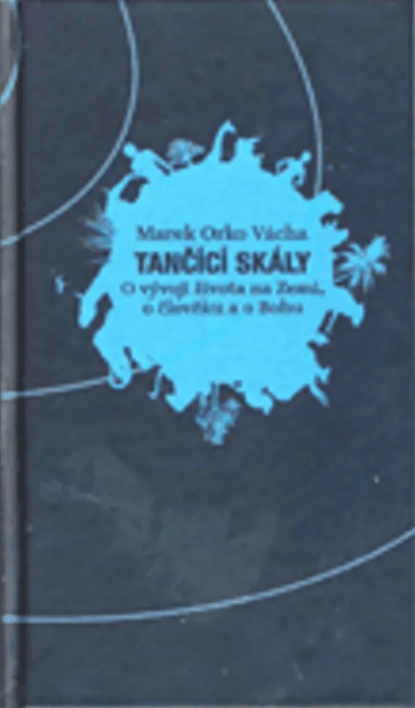 Comprendre l'Évolution et Dieu avec le livre Tančící skály de Vácha