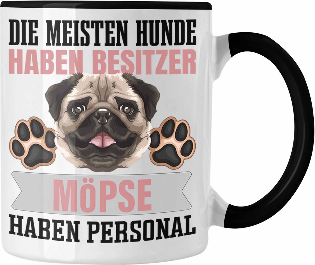 Trendation - Mops Besitzer Tasse Geschenk Lustiger Spruch Geschenkidee Besitzerin Mops Haben Personal (Schwarz)
