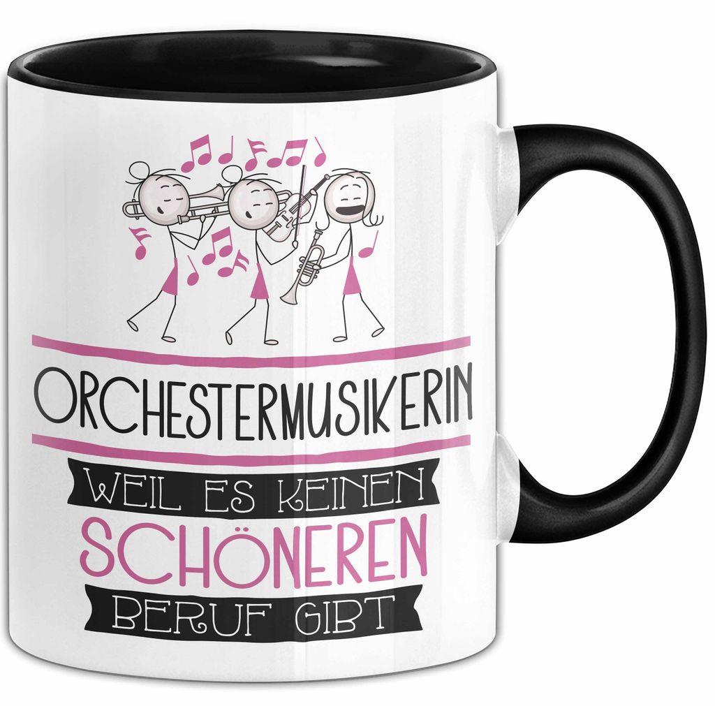 Orchestermusikerin Weil Es Keinen Schöneren Beruf Gibt Tasse Geschenk für Eine Orchestermusikerin Lustig (Schwarz)