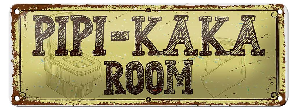 Blechschild Spruch 27x10cm Pipi-Kaka room Dekoration