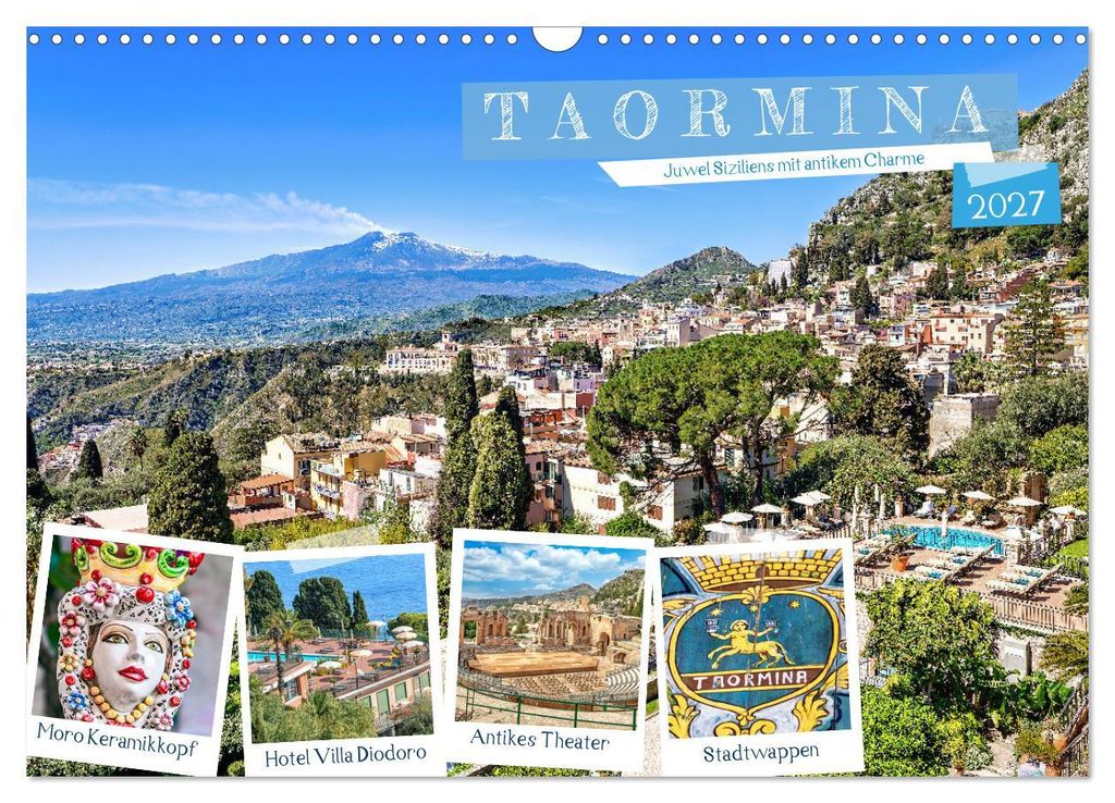 Taormina - Juwel Siziliens mit antikem Charme (Wandkalender 2027 DIN A3 quer), CALVENDO Monatskalender