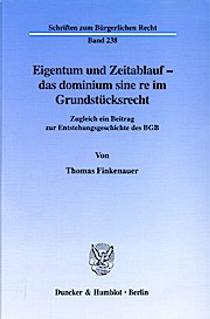 Eigentum und Zeitablauf - das dominium sine re im Grundstücksrecht