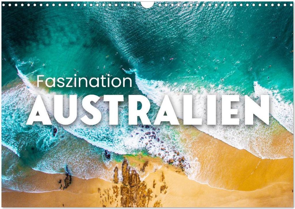 Faszination Australien - Impressionen vom Land Down Under (Wandkalender 2026 DIN A3 quer), CALVENDO Monatskalender