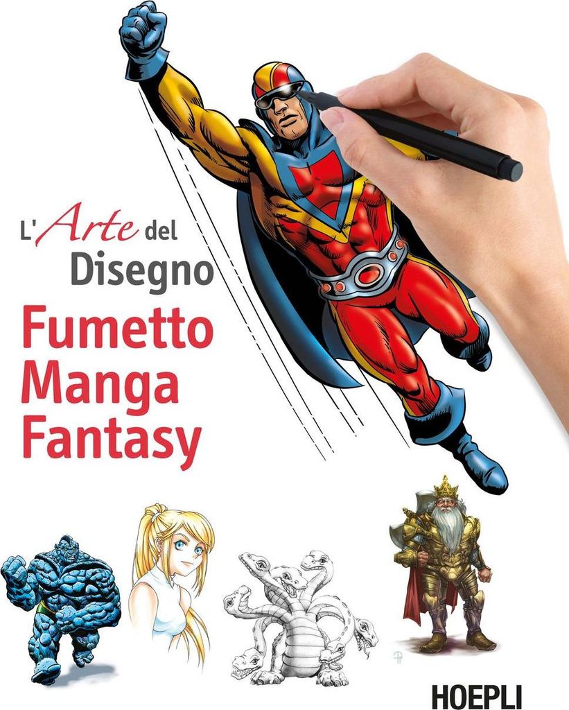 Fumetto, manga, fantasy. L'arte del disegno