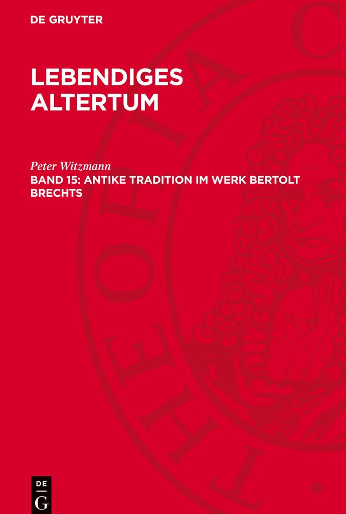 Lebendiges Altertum, 15, Antike Tradition im Werk Bertolt Brechts
